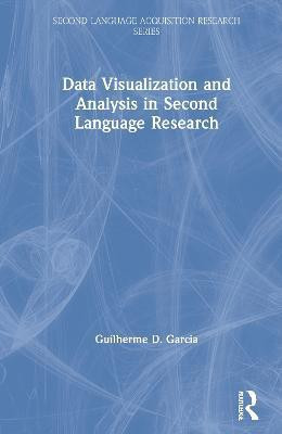 Data Visualization and Analysis in Second Language Research(English, Hardcover, Garcia Guilherme D.)