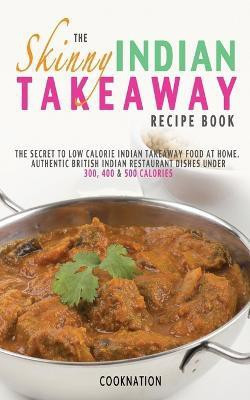 The Skinny Indian Takeaway Recipe Book(English, Paperback, CookNation)