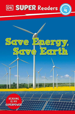 DK Super Readers Level 4 Save Energy, Save Earth(English, Paperback, DK)