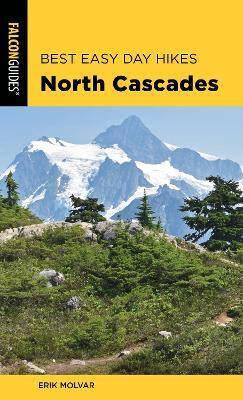 Best Easy Day Hikes North Cascades(English, Paperback, Molvar Erik)