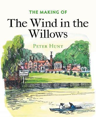 The Making of The Wind in the Willows(English, Paperback, Hunt Peter)