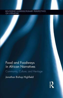 Food and Foodways in African Narratives(English, Electronic book text, Highfield Jonathan)
