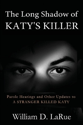 The Long Shadow of Katy's Killer(English, Paperback, Larue William D)