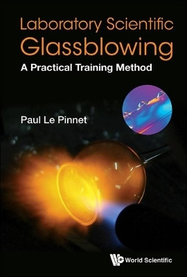 Laboratory Scientific Glassblowing: A Practical Training Method(English, Paperback, Le Pinnet Paul)