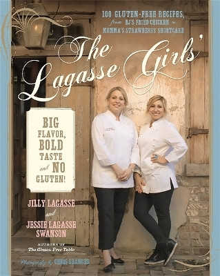The Lagasse Girls' Big Flavor, Bold Taste--and No Gluten!(English, Hardcover, Swanson Jessie)