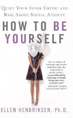 How to Be Yourself(English, Paperback, Hendriksen Ellen)