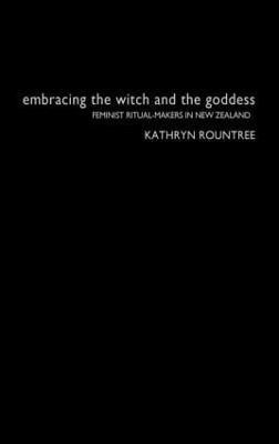 Embracing the Witch and the Goddess(English, Hardcover, Rountree Kathryn)