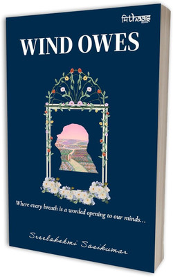 Wind Owes  - A Poetic Journey Through Emotions, Life, and Solace | Beautiful Poems for 17+ and Poetry Lovers(Paperback, Sreelakshmi Sasikumar)