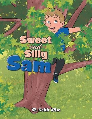 Sweet and Silly Sam(English, Paperback, Wise W Keith)