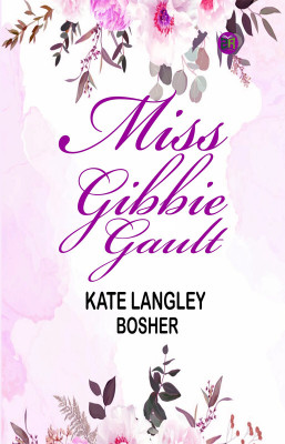 Miss Gibbie Gault(Paperback, Kate Langley Bosher)