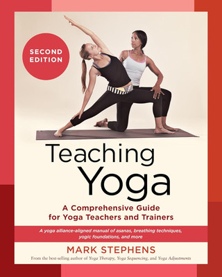 Teaching Yoga: Second Edition(English, Paperback, Stephens Mark)
