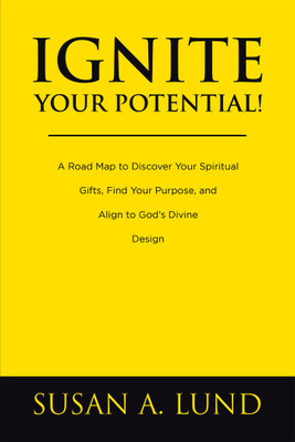 Ignite Your Potential!(English, Paperback, Lund Susan A)