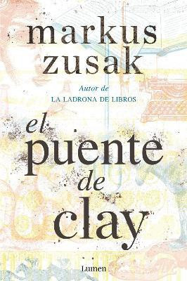 El puente de Clay / Bridge of Clay(Spanish, Paperback, Zusak Markus)