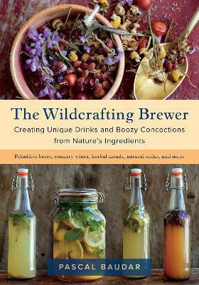 The Wildcrafting Brewer(English, Paperback, Baudar Pascal)