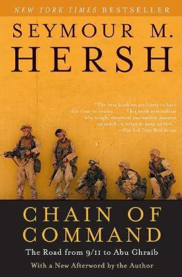 Chain of Command  - The Road from 9/11 to Abu Ghraib(English, Paperback, Hersh Seymour M)