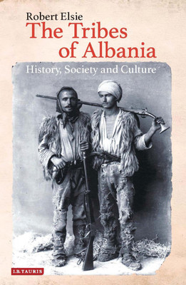 The Tribes of Albania(English, Paperback, Elsie Robert)