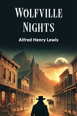 Wolfville Nights (Edition2024)(English, Paperback, Lewis Alfred Henry)