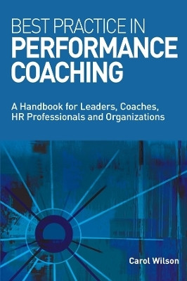Best Practice in Performance Coaching(English, Hardcover, Wilson Carol)