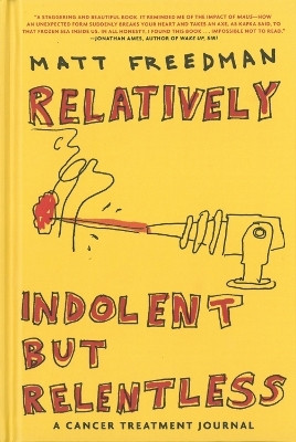 Relatively Indolent But Relentless(English, Hardcover, Freedman Matt)