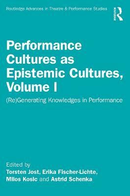 Performance Cultures as Epistemic Cultures, Volume I(English, Paperback, unknown)