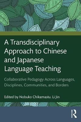 A Transdisciplinary Approach to Chinese and Japanese Language Teaching(English, Paperback, unknown)
