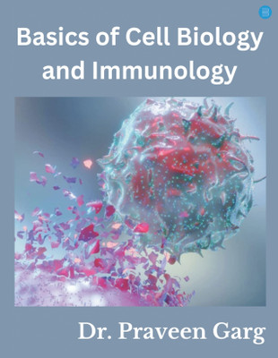 Basic Book of Cell Biology and Immunology(Paperback, Dr. Praveen Garg)