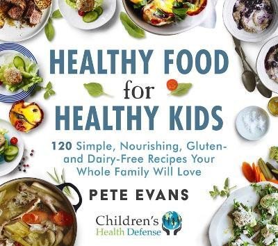 Healthy Food for Healthy Kids(English, Hardcover, Evans Pete)