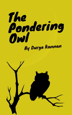 The Pondering Owl(Paperback, Durga Kannan)