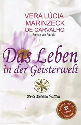 Das Leben in der Geisterwelt(German, Paperback, Carvalho Vera Lucia Marinzeck de)
