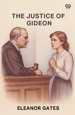 The Justice Of Gideon (Edition1)(English, Paperback, Gates Eleanor)