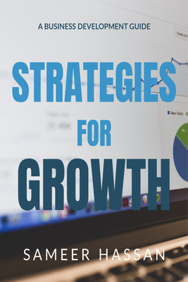 Strategies for Growth - A Business Development Guide(Paperback, Sameer Hassan)