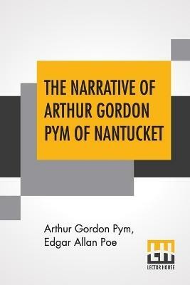 The Narrative Of Arthur Gordon Pym Of Nantucket(English, Paperback, Pym Arthur Gordon)