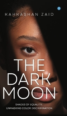 The Dark Moon(English, Hardcover, Zaid Kahkashan)