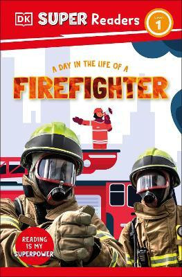 DK Super Readers Level 1 A Day in the Life of a Firefighter(English, Paperback, DK)