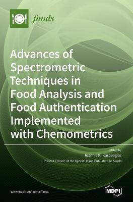 Advances of Spectrometric Techniques in Food Analysis and Food Authentication Implemented with Chemometrics(English, Hardcover, unknown)