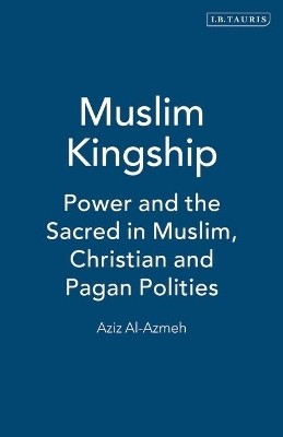 Muslim Kingship(English, Paperback, Al-Azmeh Aziz)