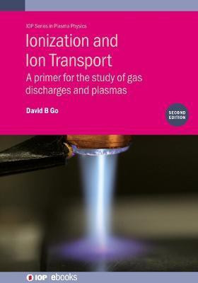 Ionization and Ion Transport (Second Edition)(English, Electronic book text, Go David B.)