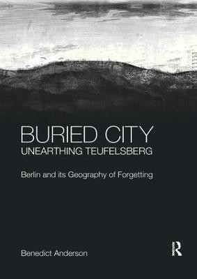 Buried City, Unearthing Teufelsberg(English, Paperback, Anderson Benedict)