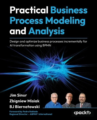 Practical Business Process Modeling and Analysis(English, Paperback, Sinur Jim)