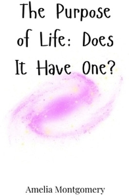 The Purpose of Life(English, Paperback, Montgomery Amelia)