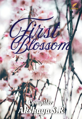 First Blossom(Paperback, Akshaya S.R.)