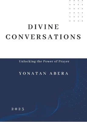 Divine Conversations(English, Paperback, Abera Yonatan)