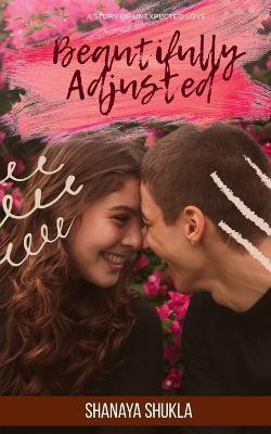 Beautifully Adjusted(English, Paperback, Shukla Shanaya)