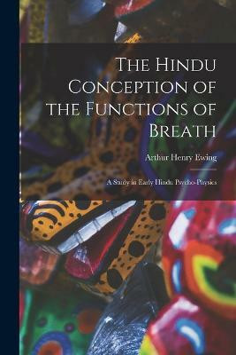 The Hindu Conception of the Functions of Breath(English, Paperback, Ewing Arthur Henry)