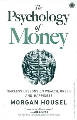 The Psychology of Money  - The Psychology of Money by Morgan Housel - Timeless Lessons on Wealth | Lates Edition(Paperback, Housel Morgan)