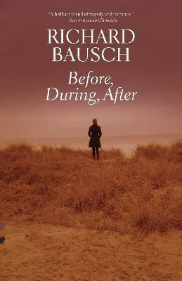 Before, During, After(English, Paperback, Bausch Richard)