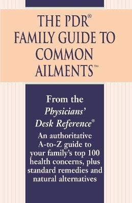 The PDR Family Guide to Common Ailments(English, Paperback, Physicians' Desk Reference)