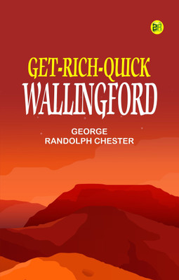 Get-Rich-Quick Wallingford(Paperback, George Randolph Chester)