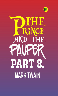 The Prince and the Pauper, Part 8.(Paperback, Mark Twain)