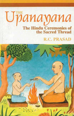 The Upanayana: The Hindu Ceremonies of the Sacred Thread(Paperback, R. C. Prasad)